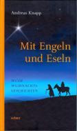 Mit Engeln und Eseln di Andreas Knapp edito da Echter Verlag GmbH