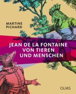 Jean de La Fontaine - Von Tieren und Menschen di Martine Pichard edito da Olms Georg AG