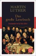 Luther, M: Das große Lesebuch di Martin Luther edito da FISCHER Taschenbuch