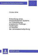 Entwicklung eines wissensbasierten Systems zur Unterstützung analytischer Prüfungshandlungen im Rahmen der Jahresabschlu di Christian Müller edito da Lang, Peter GmbH