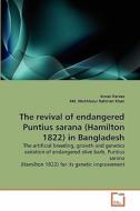 The revival of endangered Puntius sarana (Hamilton 1822) in Bangladesh di Imran Parvez, Md. Mukhlesur Rahman Khan edito da VDM Verlag