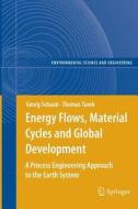 Energy Flows, Material Cycles and Global Development di Georg Schaub, Thomas Turek edito da Springer Berlin Heidelberg