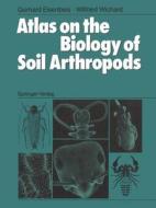 Atlas on the Biology of Soil Arthropods di Gerhard Eisenbeis, Wilfried Wichard edito da Springer Berlin Heidelberg