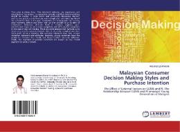 Malaysian Consumer Decision Making Styles and Purchase Intention di Abdolrazagh Madahi edito da LAP Lambert Academic Publishing
