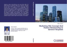 Marketing Mix Concept And Patient Relationship In General Hospitals di Puspasari Indira edito da Lap Lambert Academic Publishing