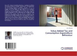 Value Added Tax and Consumption Expenditure Behaviour di Jerry Kwarbai edito da LAP Lambert Academic Publishing