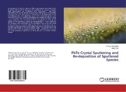PbTe Crystal Sputtering and Re-deposition of Sputtered Species di Dmytro Zayachuk, Attila Csík edito da LAP Lambert Academic Publishing