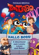 Tom Turbo - Hallo Boss! di Thomas Brezina edito da G&G Verlagsges.