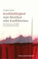 Konfliktfähigkeit statt Streitlust oder Konfliktscheu di Friedrich Glasl edito da Verlag am Goetheanum