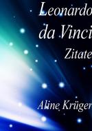 Leonardo da Vinci Zitate di Aline Krüger edito da Books on Demand