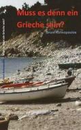 Muss Es Denn Ein Grieche Sein? di Bruni Kolivopoulos edito da Books On Demand