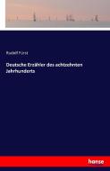 Deutsche Erzähler des achtzehnten Jahrhunderts di Rudolf Fürst edito da hansebooks