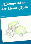 Krampelabam der kleine Kila di Daniel Geißler edito da Books on Demand