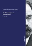 Die Meteorologischen Beobachtungen di Nils Hedin Eckholm edito da Inktank publishing