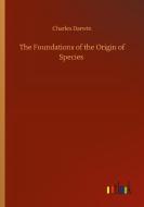 The Foundations of the Origin of Species di Charles Darwin edito da Outlook Verlag