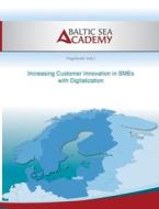 Increasing Customer Innovation in SMEs with Digitalization di . . Baltic Sea Academy edito da Books on Demand