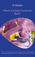 Witwen und beste Freundinnen - Band 2 di Delia Camino edito da Books on Demand