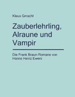 Zauberlehrling, Alraune Und Vampir di Klaus Gmachl edito da Books On Demand