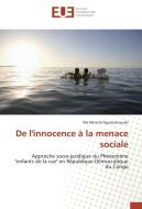 De l'innocence à la menace sociale di Me Miracle Ngamuhavyaki edito da Editions universitaires europeennes EUE