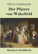 Der Pfarrer von Wakefield (Großdruck) di Oliver Goldsmith edito da Henricus