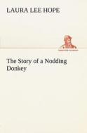 The Story of a Nodding Donkey di Laura Lee Hope edito da tredition
