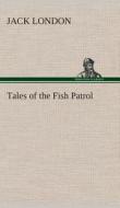 Tales of the Fish Patrol di Jack London edito da TREDITION CLASSICS