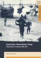 Kautschuk, Quarantäne, Krieg di Patrick Krajewski edito da De Gruyter