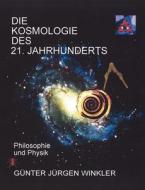 Die Kosmologie Des 21. Jahrhunderts di G Nter J Rgen Winkler edito da Books On Demand