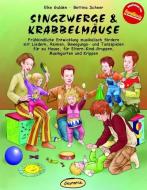 Singzwerge & Krabbelmäuse di Elke Gulden, Bettina Scheer edito da Klett Kita GmbH