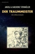 Der Traummeister di Angela Steinmüller, Karlheinz Steinmüller edito da Memoranda Verlag