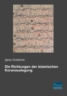 Die Richtungen der islamischen Koranauslegung di Ignaz Goldziher edito da Fachbuchverlag Dresden