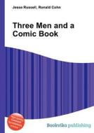 Three Men And A Comic Book di Jesse Russell, Ronald Cohn edito da Book On Demand Ltd.