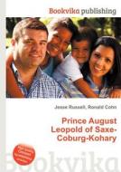 Prince August Leopold Of Saxe-coburg-kohary edito da Book On Demand Ltd.