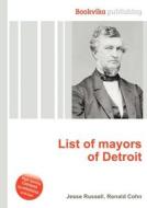 List Of Mayors Of Detroit edito da Book On Demand Ltd.