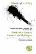 2008-09 A-league National Youth League edito da Alphascript Publishing