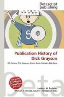 Publication History of Dick Grayson edito da Betascript Publishing
