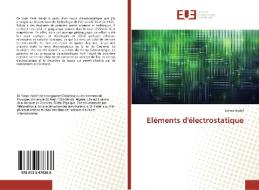 Eléments d'électrostatique di Fatma Hadef edito da Editions universitaires europeennes EUE
