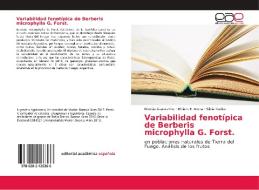 Variabilidad fenotípica de Berberis microphylla G. Forst. di Nicolás Guastavino, Miriam E. Arena, Silvia Radice edito da EAE