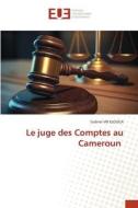 Le juge des Comptes au Cameroun di Gabriel VIII Elouga edito da Éditions universitaires européennes