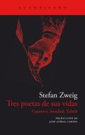 Tres poetas de sus vidas di Stefan Zweig edito da Acantilado