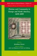 Pietism and Community in Europe and North America, 1650-1850 edito da BRILL ACADEMIC PUB