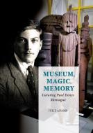 Museum, Magic, Memory di Julie Adams edito da Sidestone Press