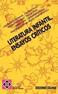 Literatura Infantil : Ensayos Criticos di Lidia Blanco edito da Ediciones Colihue SRL