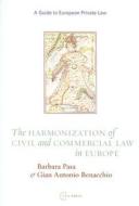 The Harmonization of Civil and Commercial Law in Europe di Barbara Pasa, Gian Antonio Benacchio edito da Central European University Press