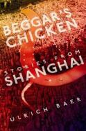Beggar's Chicken di Ulrich Baer edito da Earnshaw Books