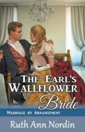 The Earl's Wallflower Bride di Ruth Ann Nordin edito da Ruth Ann Nordin