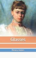 Glasses di James Henry James edito da Independently Published