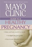 Mayo Clinic Guide to a Healthy Pregnancy di Roger W. Harms, Mayo Clinic, Robert W. Harms edito da HARPER RESOURCE