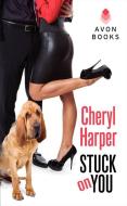Stuck on You di Cheryl Harper edito da AVON BOOKS