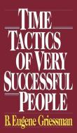 Time Tactics of Very Successful People di Greissman edito da MCGRAW HILL BOOK CO